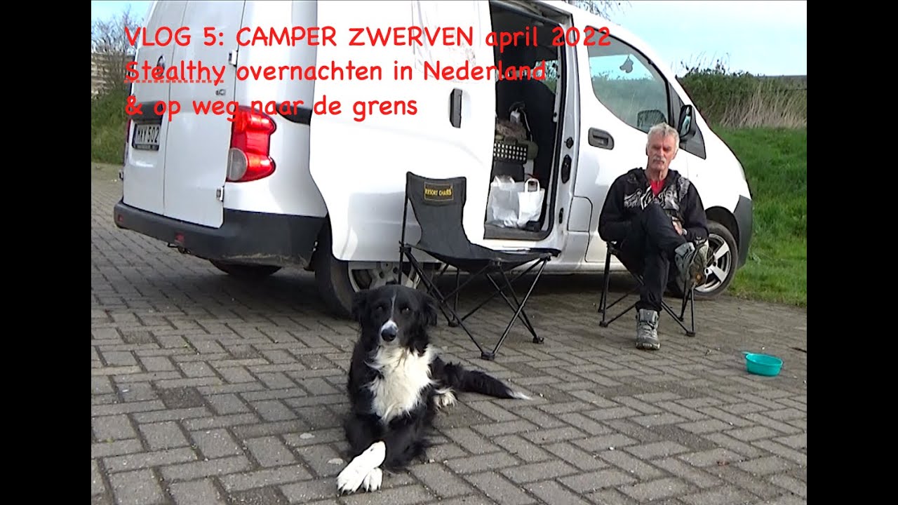 CAMPER ZWERVEN Vlog 5 Stealthy overnachten in Nederland & op weg naar de grens