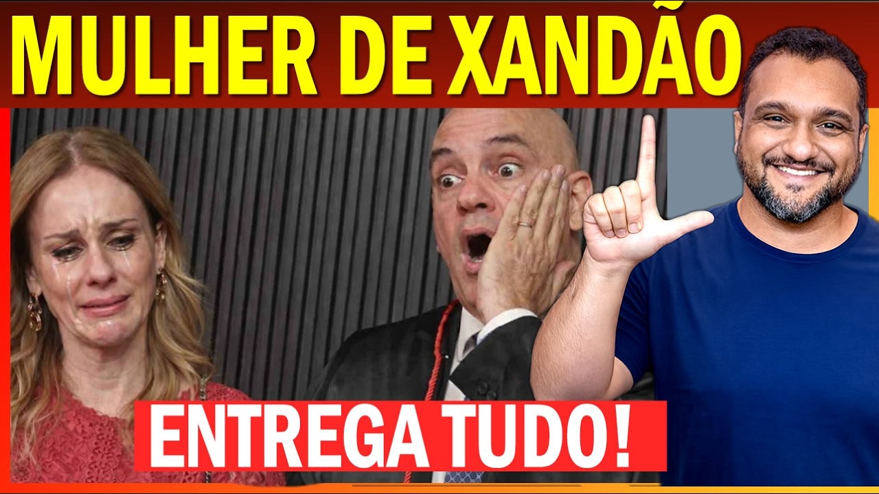 Mulher de Xand&atilde;o ENTREGA TUDO e Deltan pede IMPEACHMENT de Xand&atilde;o