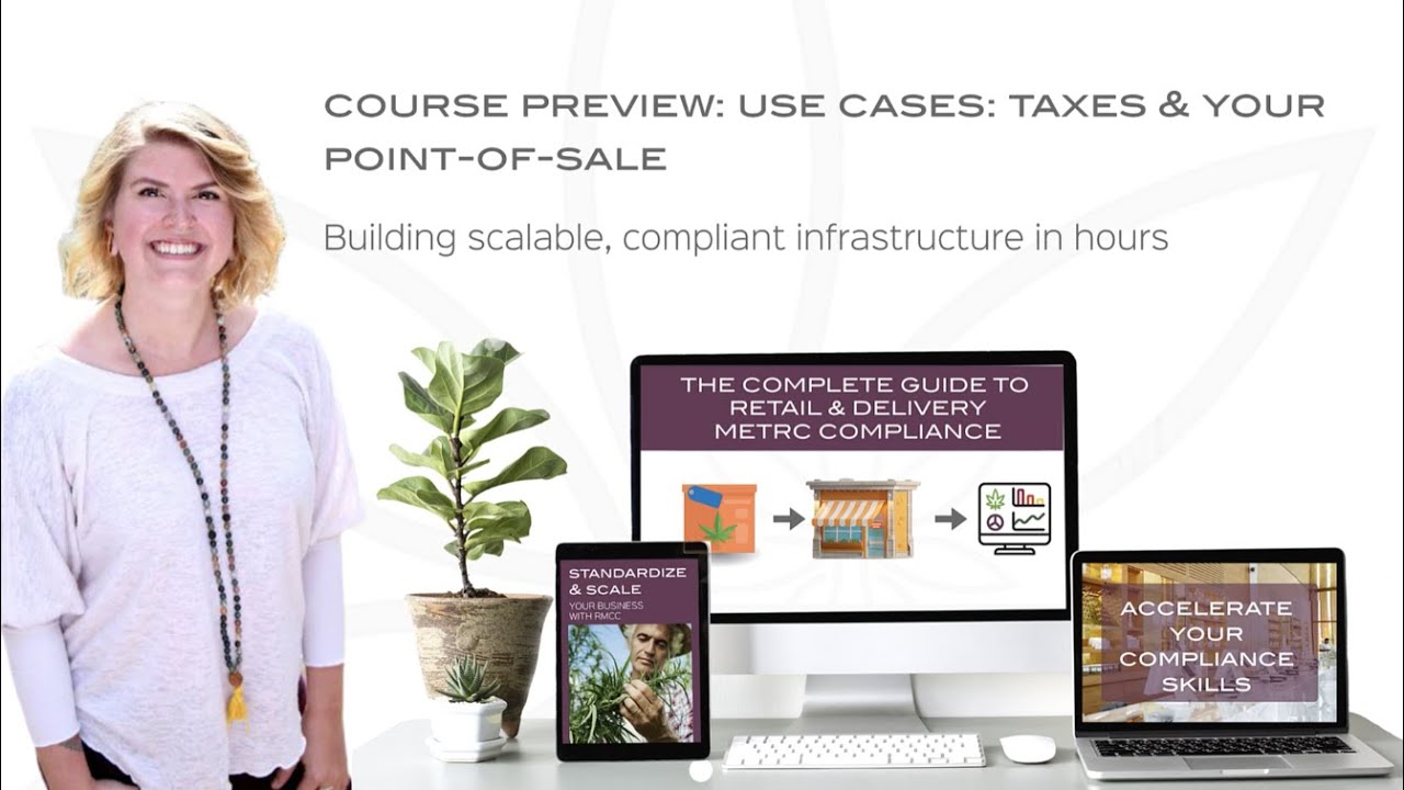 Course Preview: The Complete Guide to Retail & Delivery Metrc Compliance
