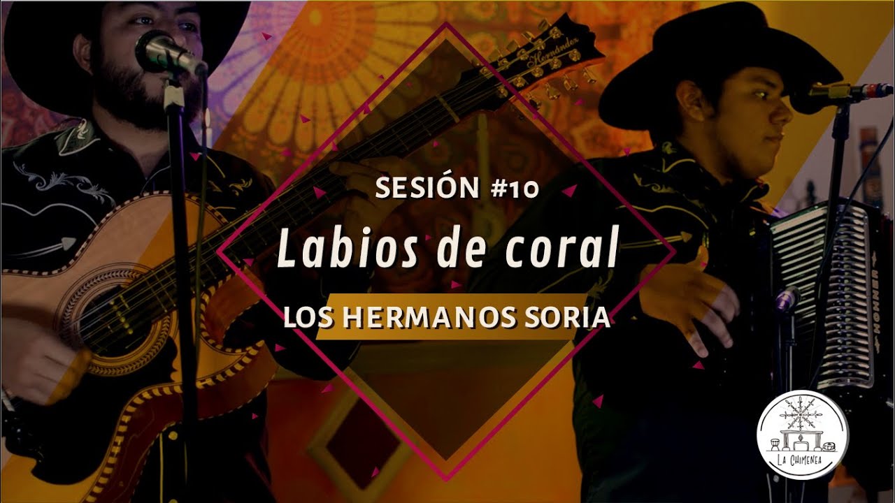 Los Hermanos Soria – Labios de coral (La Chimenea – Sesión #10)