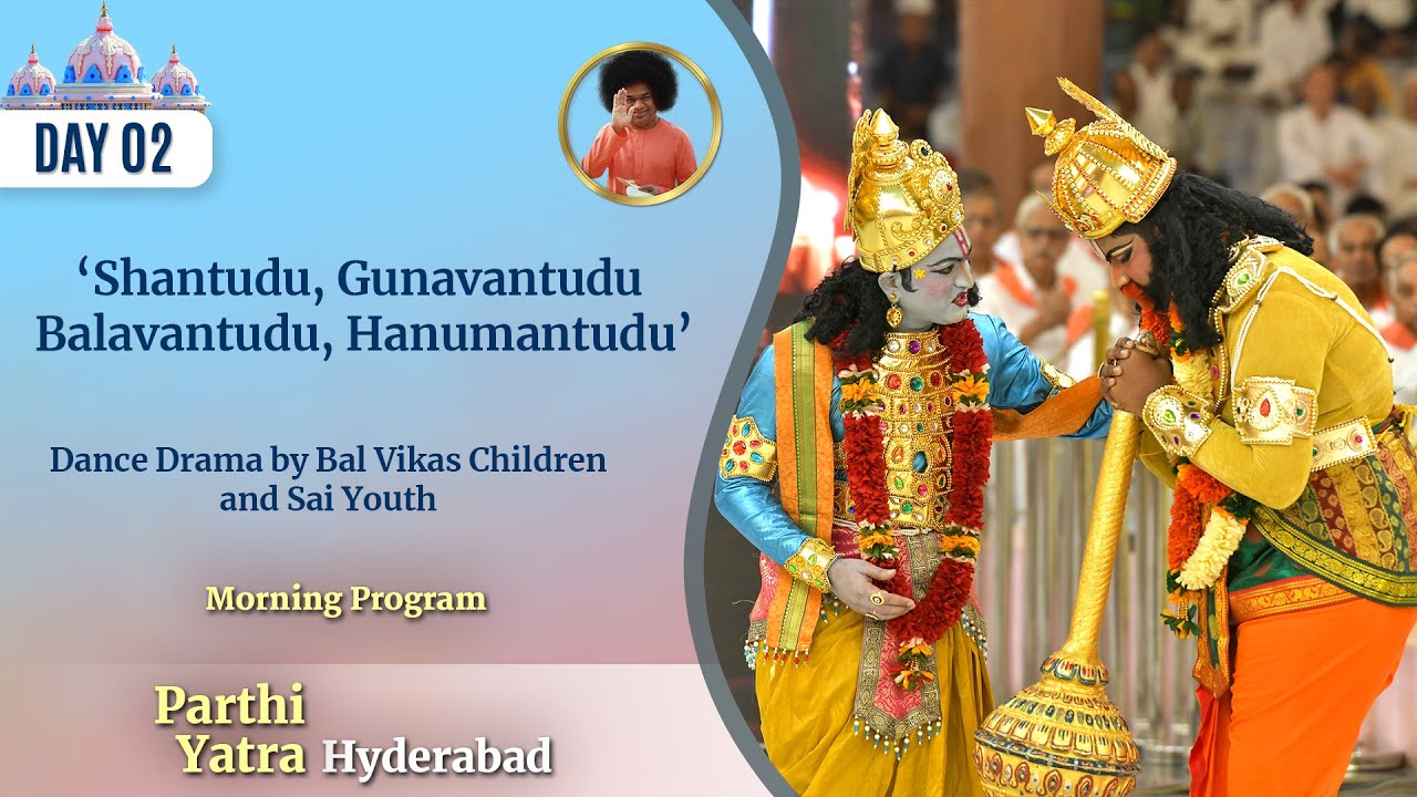 Shantudu, Gunavantudu, Balavantudu, Hanumanthudu - Dance Drama by Bal Vikas Children and Sai Youth