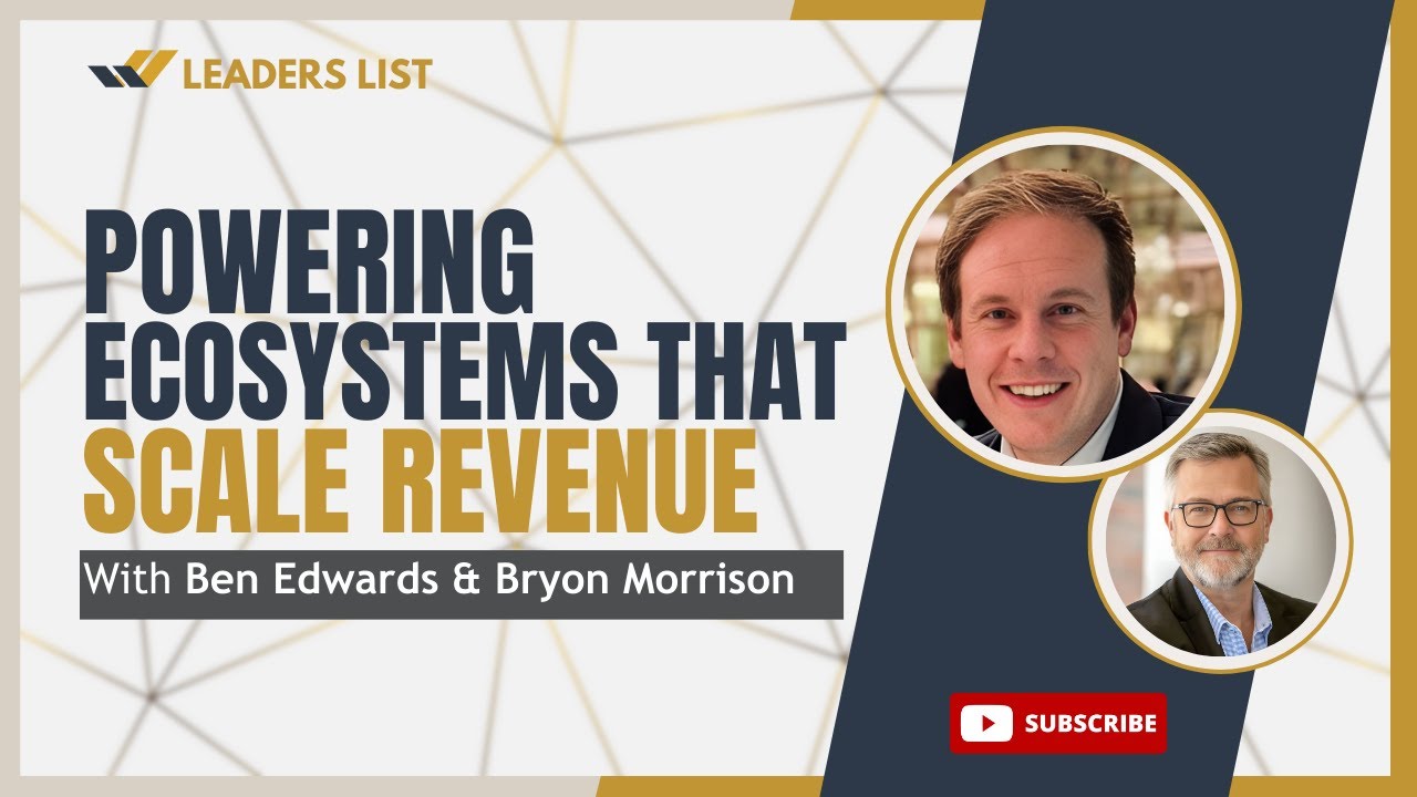 Partnership Power: Building Ecosystems That Drive Revenue with Ben Edwards