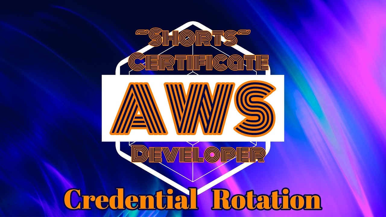 AWS Developer Certification Shorts - How to Manage Credential Rotation