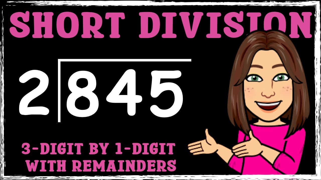 How to Do Short Division (3-Digit by 1-Digit With Remainders)