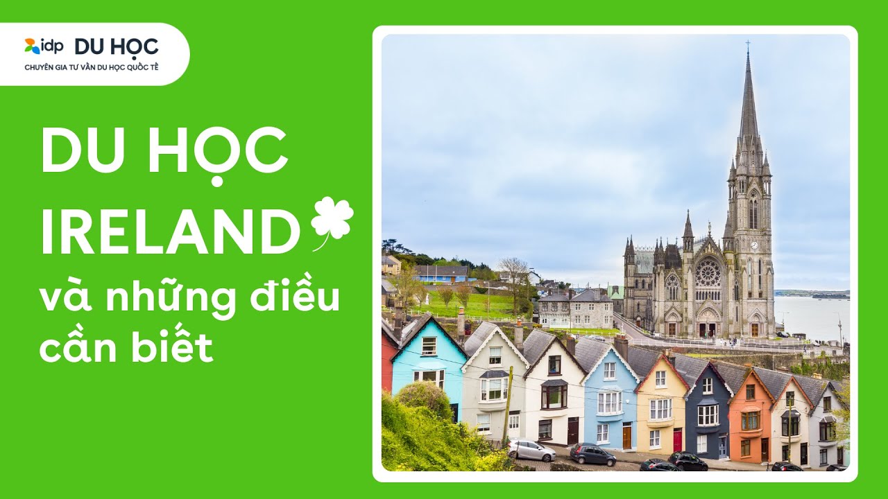 [Du học Ireland] Du học Ireland và những điều bạn cần biết!