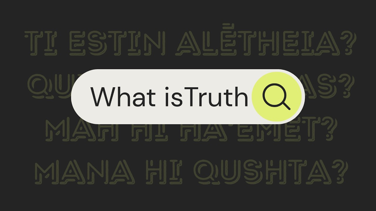 What is Truth? | Part 1: 
