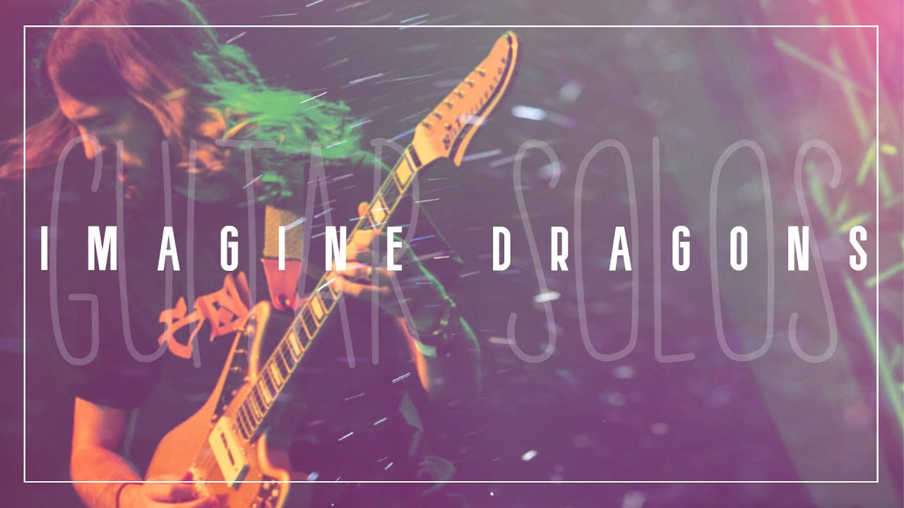 Imagine Dragons - Wayne Sermon Guitar Solo Compilation