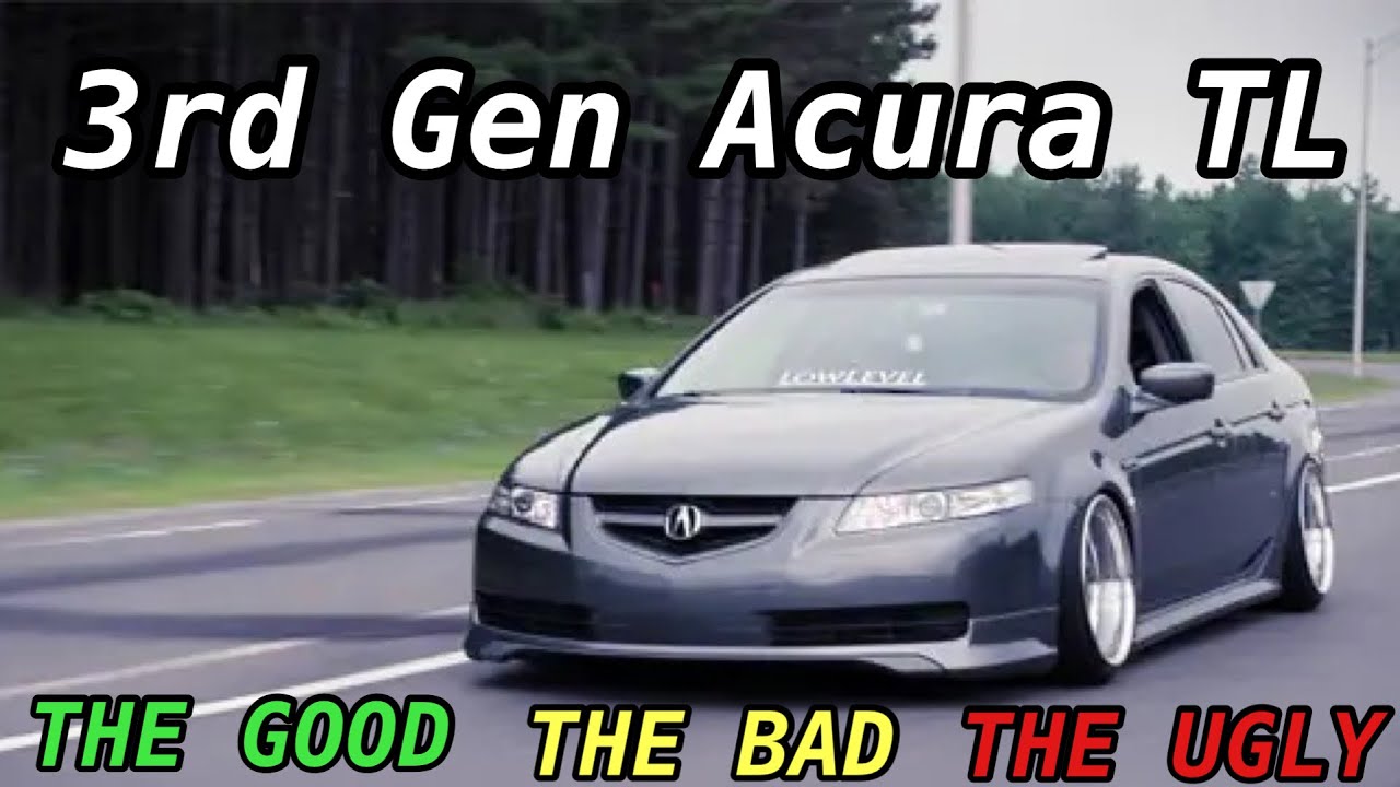 Acura TL 3rd Gen | The Good, The Bad, & The Ugly&hellip;