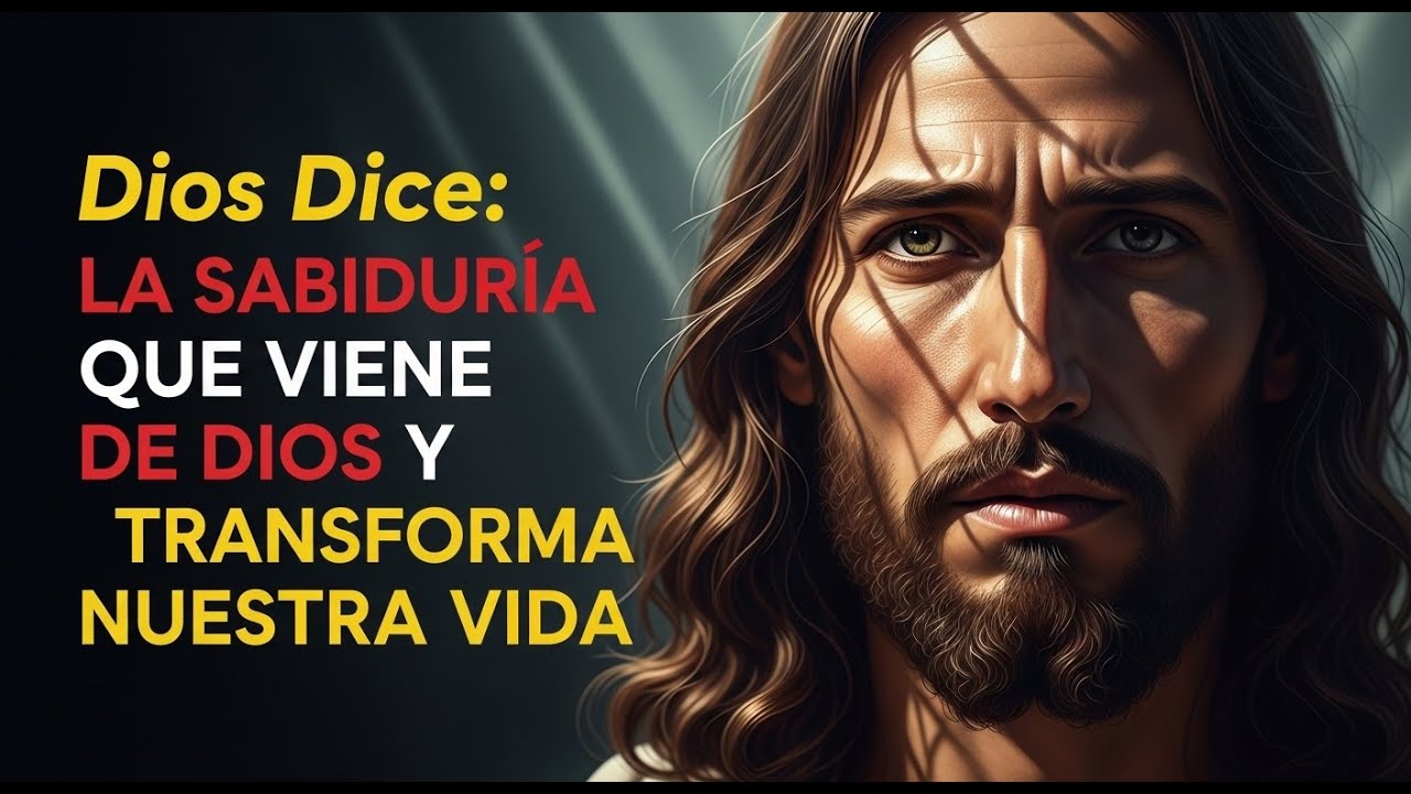 Dios Dice: LA SABIDURÍA QUE VIENE DE DIOS Y TRANSFORMA NUESTRA VIDA