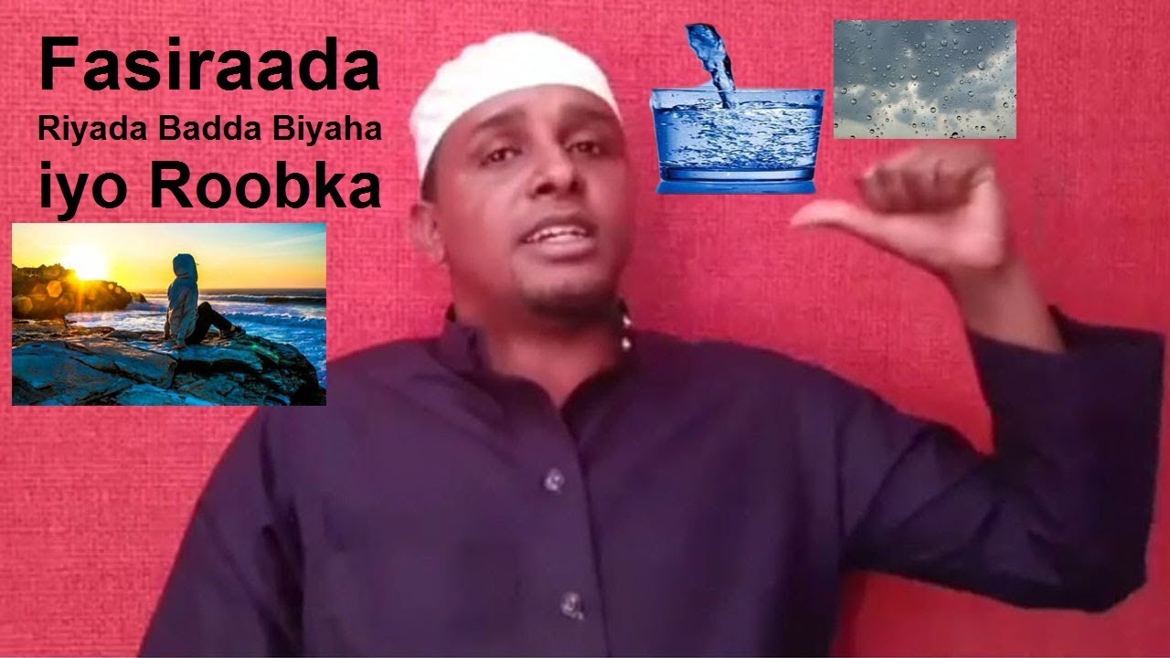 fasirada Riyada Roobka & Biyaha Hawenay ku Riyootay Bad maxay ka Dhigantahay