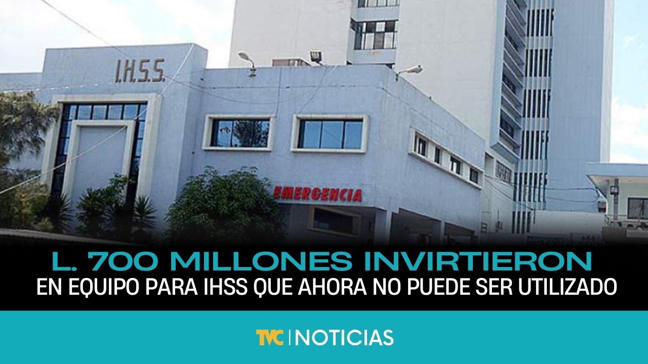 L. 700 millones invirtieron en equipo para IHSS que ahora no puede ser utilizado