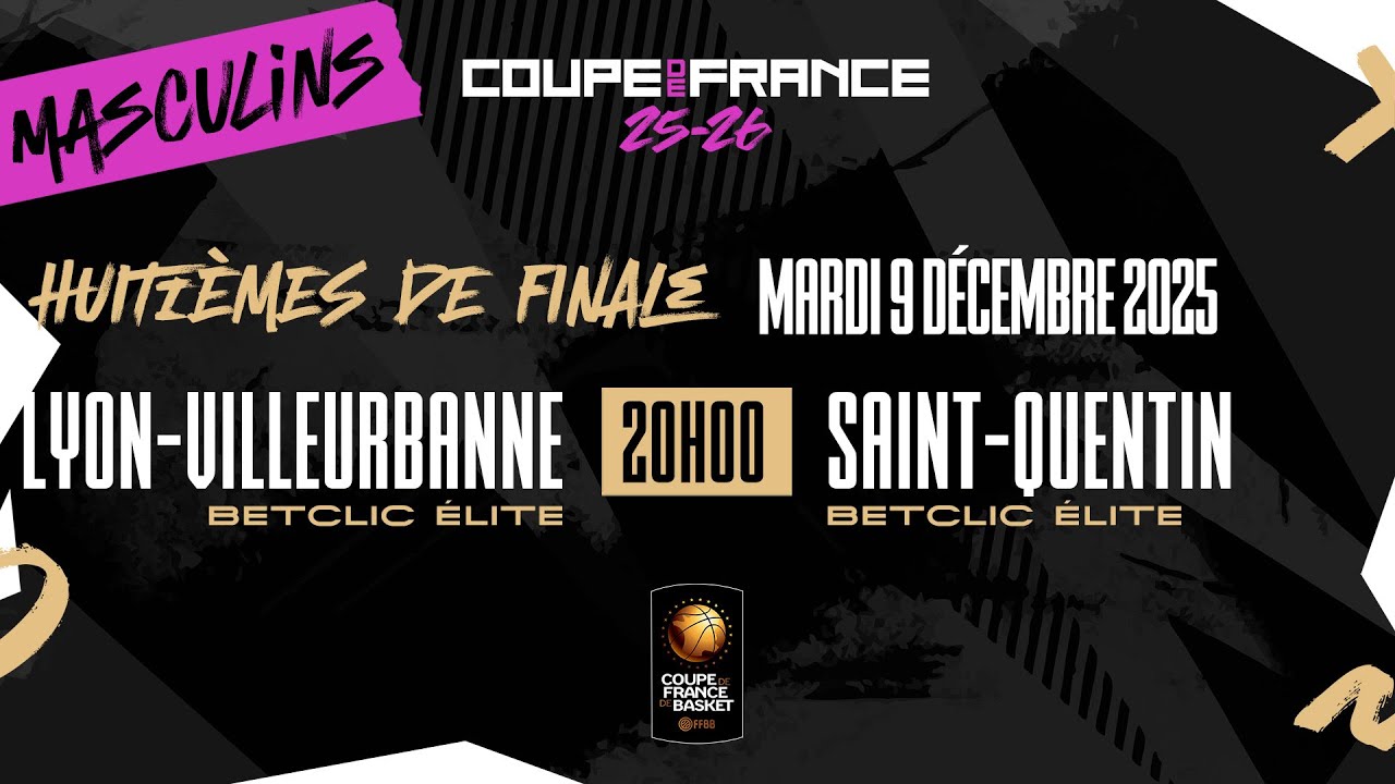 LIVE - COUPE DE FRANCE | Lyon-Villeurbanne (Betclic Elite) - Saint Quentin (Betclic Elite)
