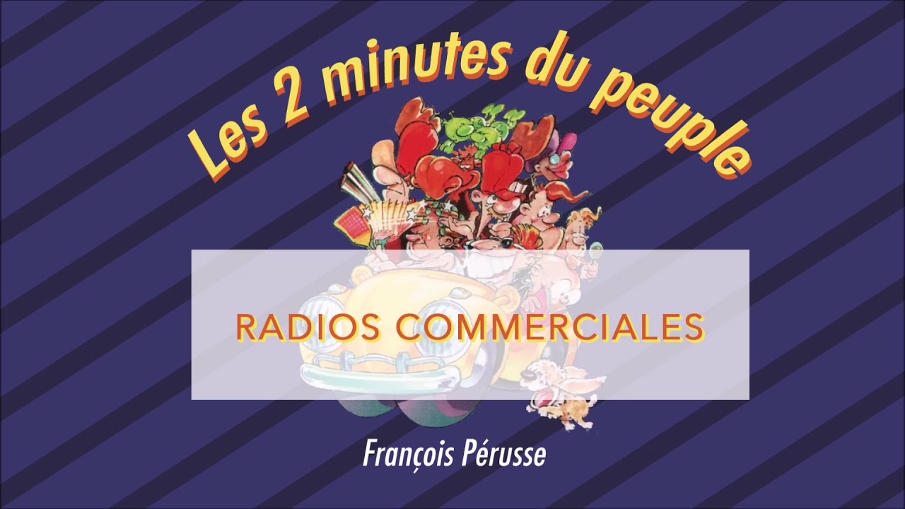 Les 2 minutes du peuple – Radios commerciales – François Pérusse (Québec)