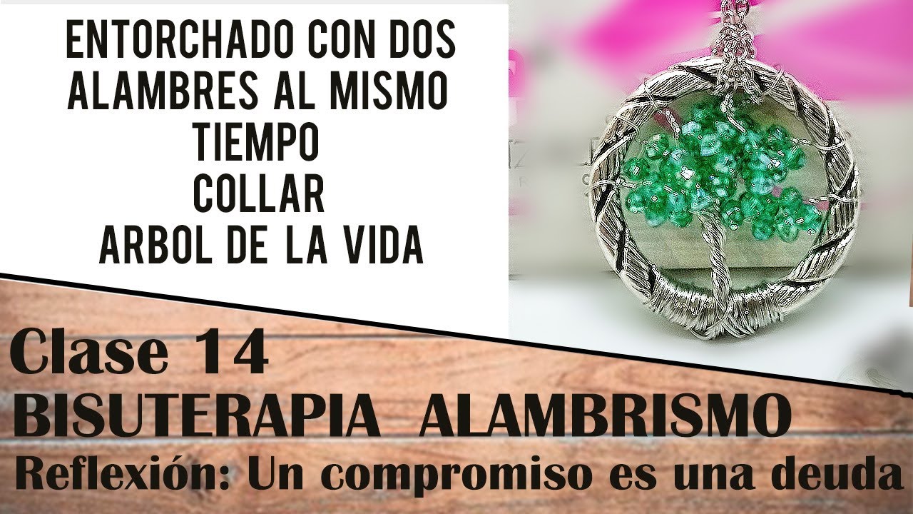 14 CLASE - ENTORCHADOS CON ALAMBRE DELGADO - ARBOL DE LA VIDA
