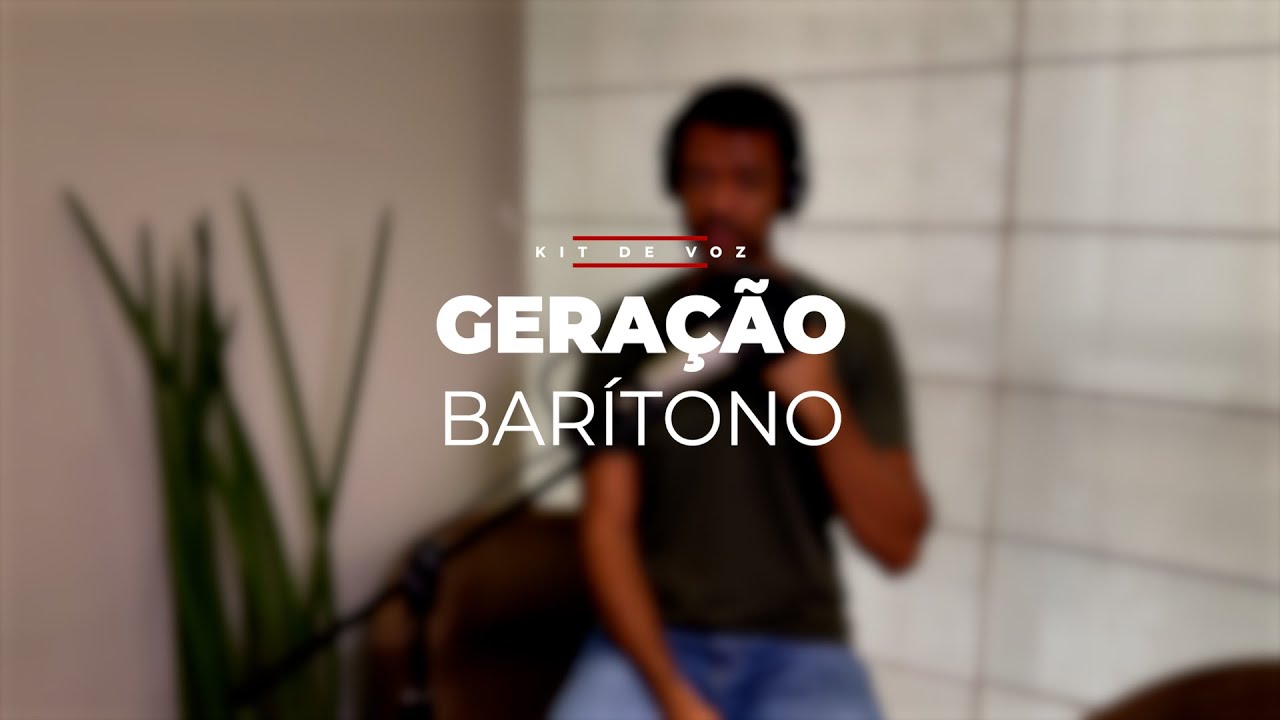 GERAÇÃO | Kit de Voz - Barítono