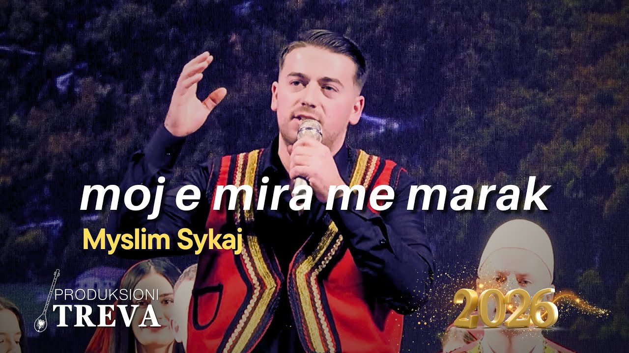 Myslim Sykaj - Moj e mira per marak #Treva2026