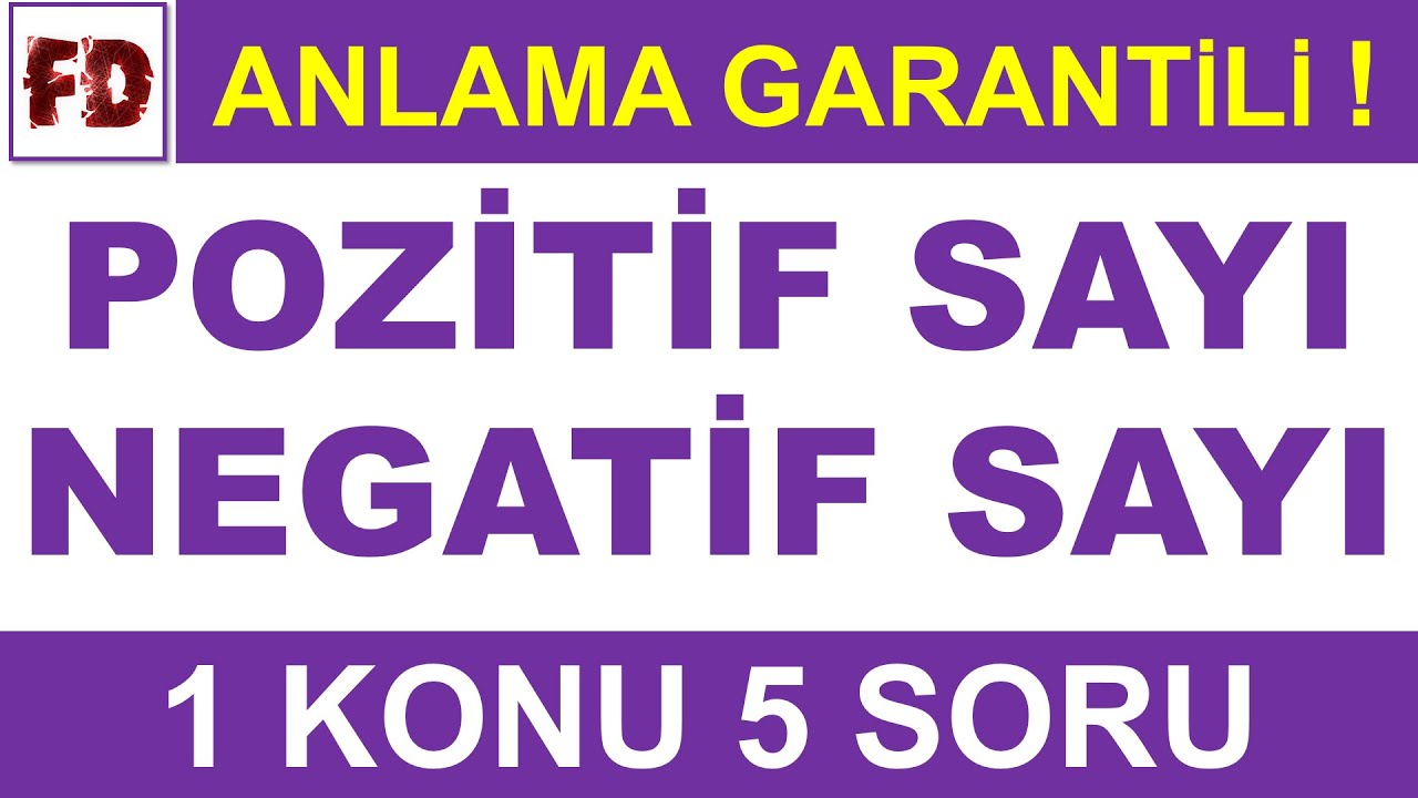POZİTİF VE NEGATİF SAYILAR SORU ÇÖZÜMÜ [ÖZEL, TAKTİKLİ] ( ANLAMA GARANTİLİ )