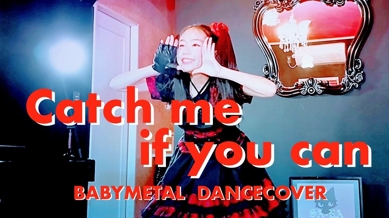 BABYMETAL - Catch me if you can - DANCE COVER