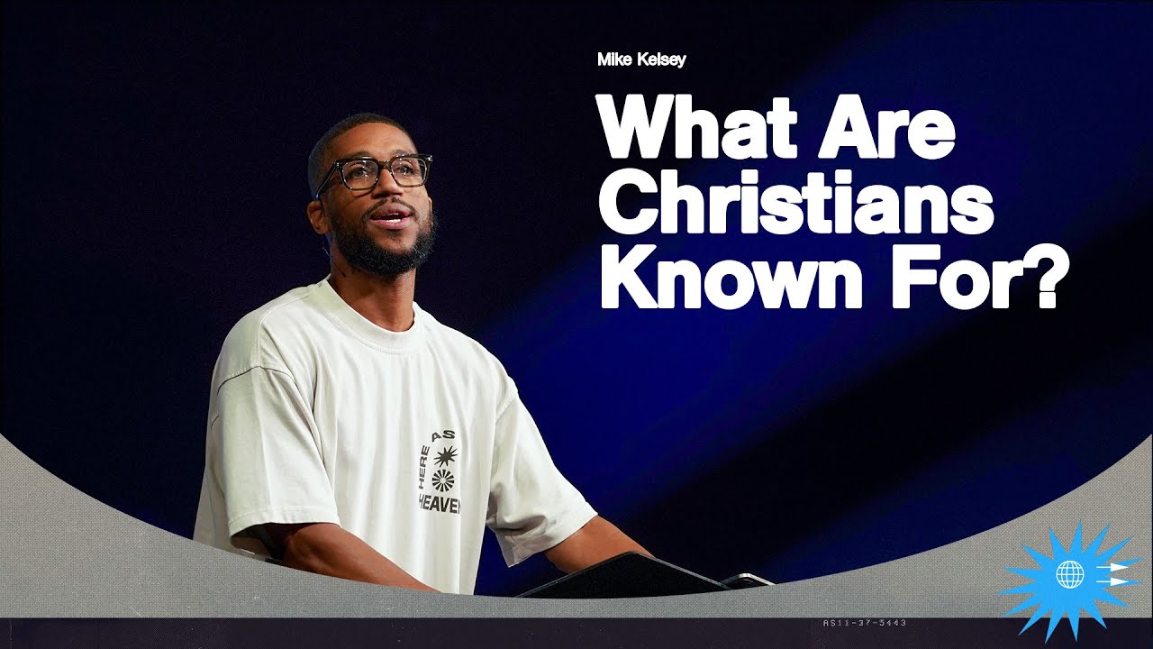 What Are Christians Known For? (Matthew 5:1-6) || Here As It Is In Heaven || Mike Kelsey