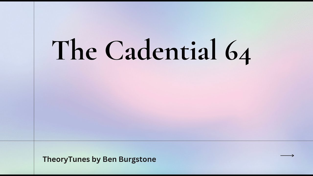 The Cadential 6 4 - TheoryTunes by Ben Burgstone