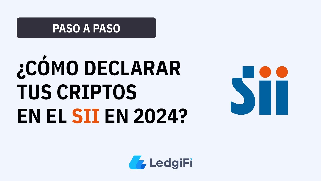 &iquest;C&oacute;mo DECLARAR mis CRIPTOMONEDAS en el F22 en 2024? Tutorial paso a paso Chile - LedgiFi