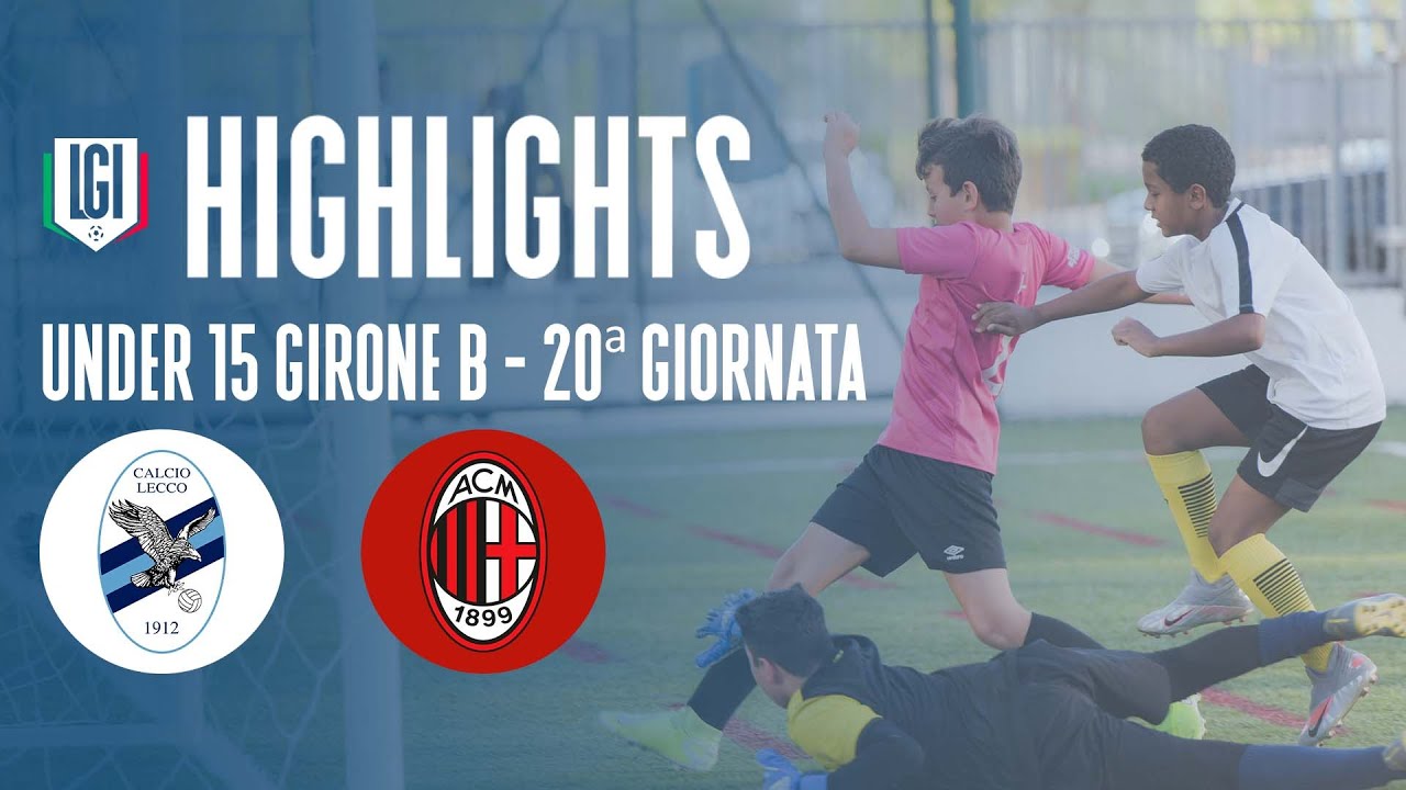 Highlights Lecco-Milan U15 A-B, 20^ giornata stagione 2023-24