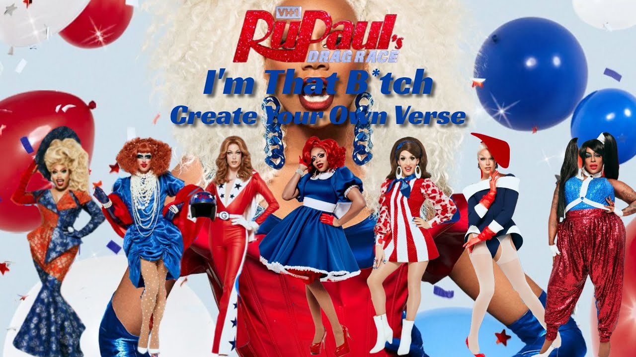 I'm That B*tch (Create Your Own Verse)