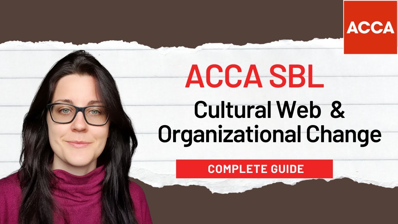 ACCA SBL – The Cultural Web and Organizational Strategy Explained with Examples