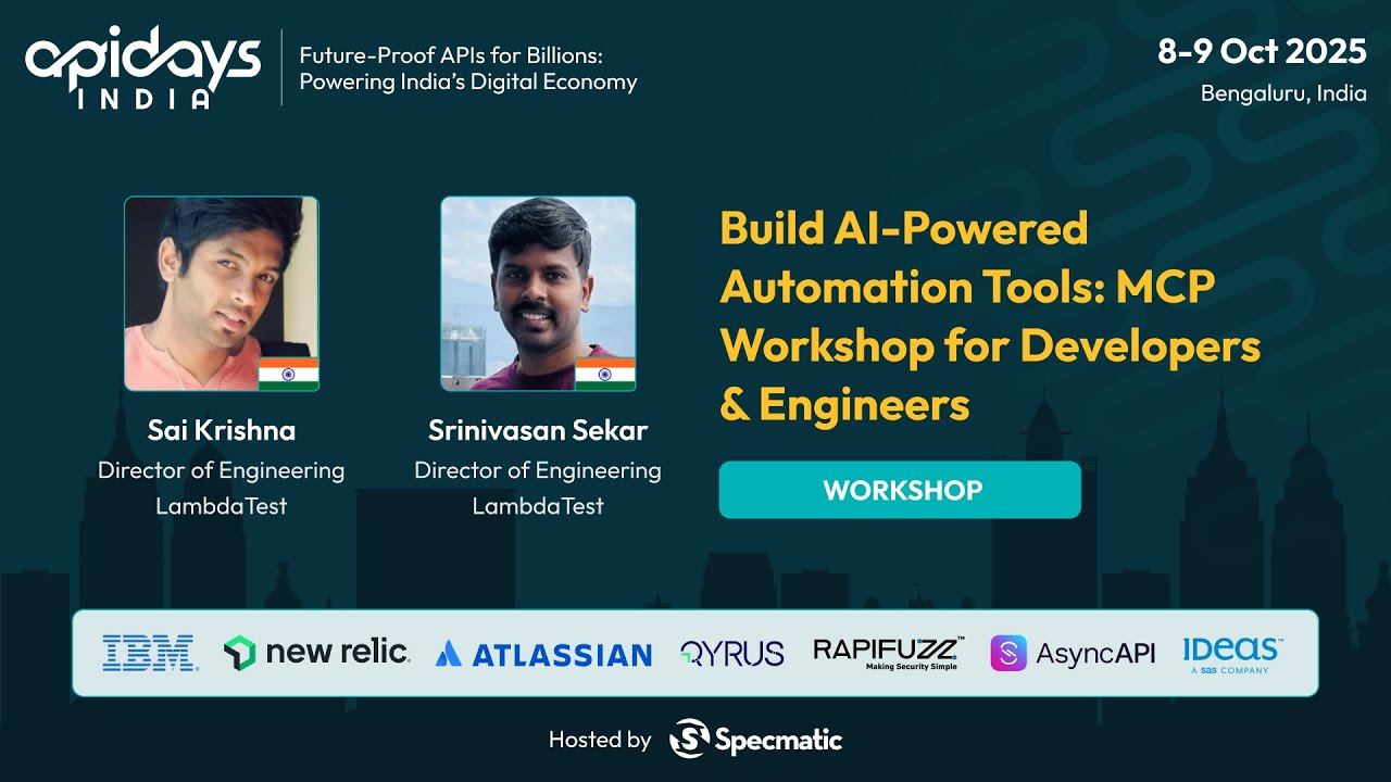 Build AI-Powered Automation Tools: MCP Workshop for Developers & Engineers-Srini & Sai #apidaysindia
