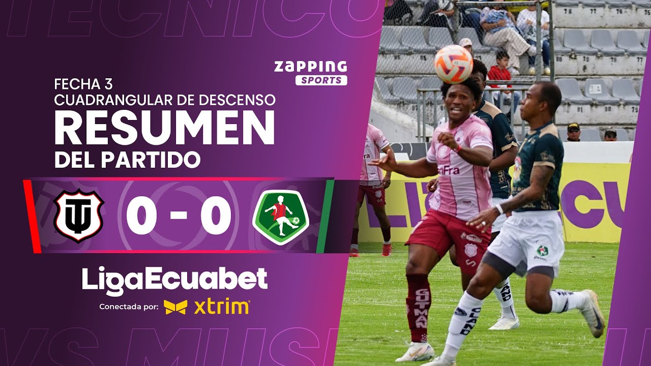 T&eacute;cnico U. 0 - 0 Mushuc Runa / Fecha 3 - Cuadrangular De Descenso / Liga Ecuabet conectada por Xtrim