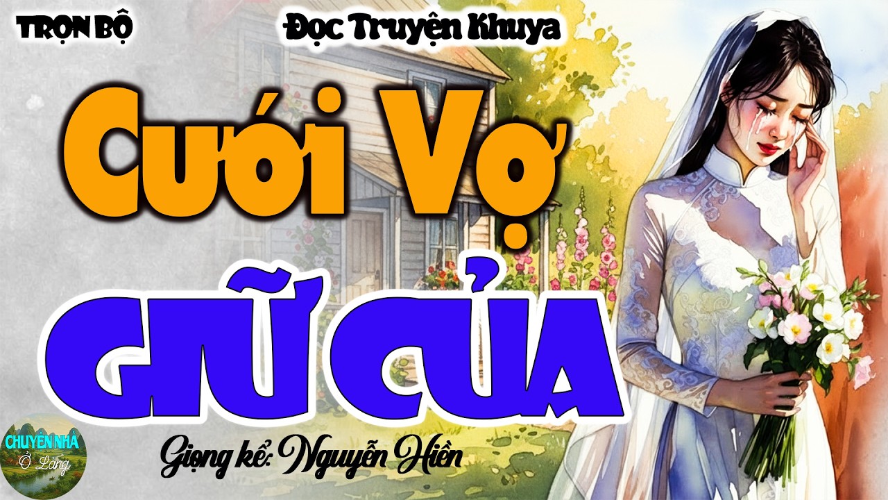 Nghe hay chưa từng có: CƯỚI VỢ GIỮ CỦA [FULL] - Đọc Truyện Đêm Khuya Đặc Sắc | MC Thu Huệ kể 2026