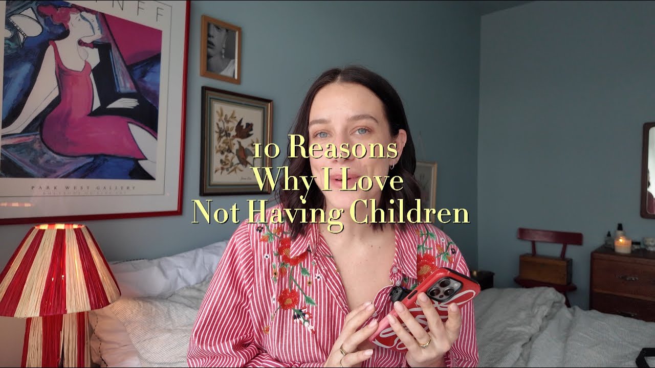 10 Reasons Why I Love Not Having Children