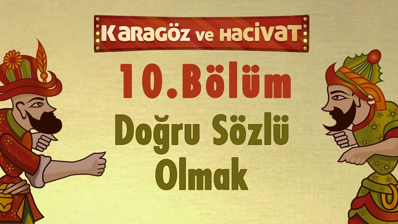 Doğru Sözlü Olmak  | Karagöz ve Hacivat - 10. Bölüm