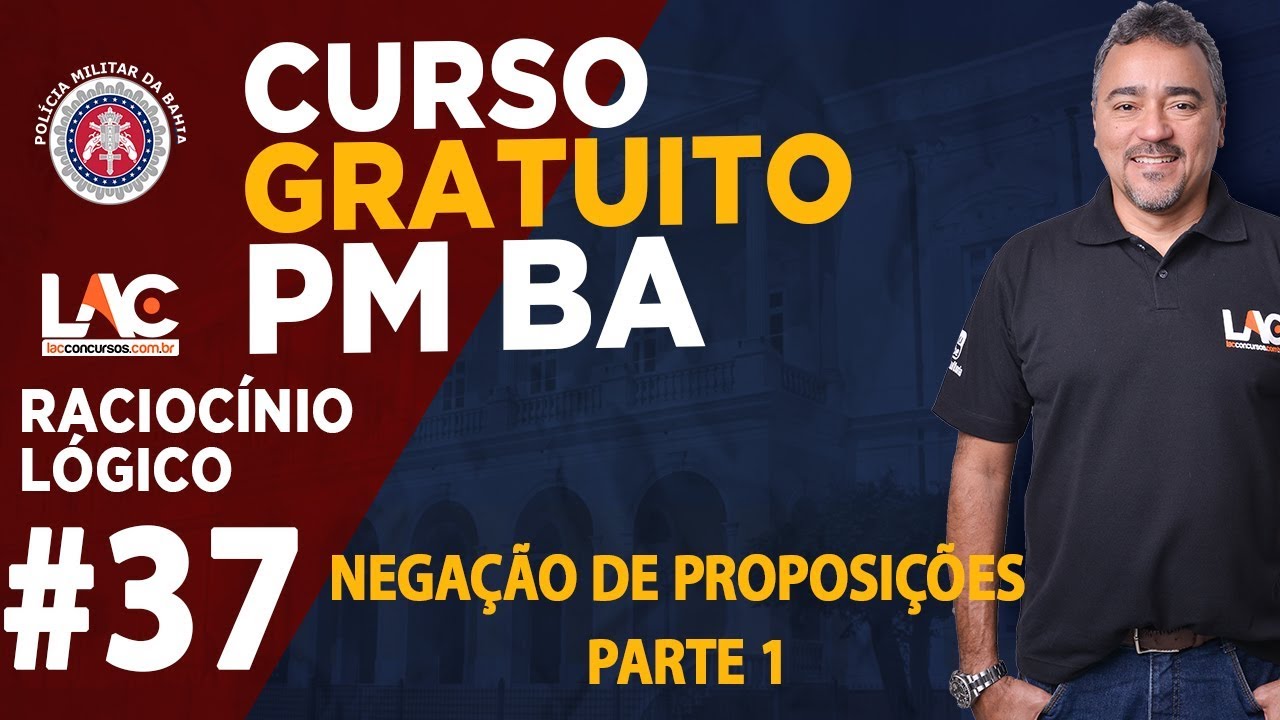 PM BA 2019 - Negação de Proposições ou...ou Se somente Se - Parte 1