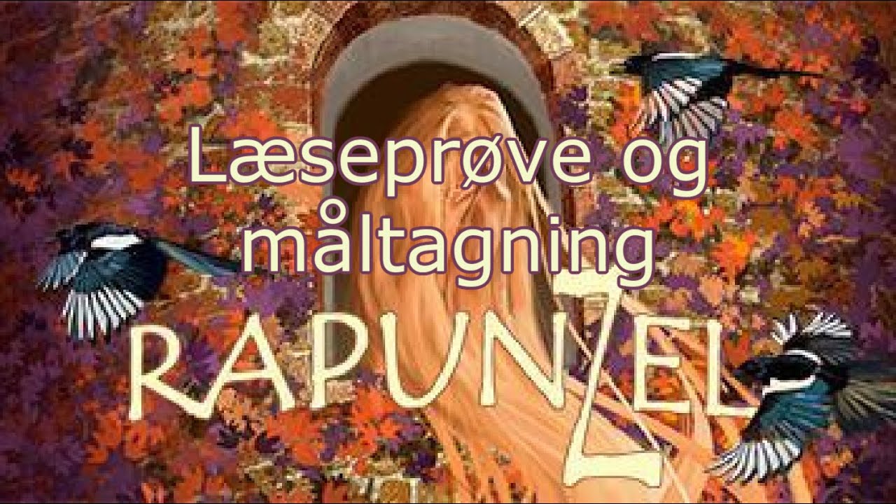 Min hemmelighed II Læseprøve og Måltagning II Bag prøverne på Rapunzel
