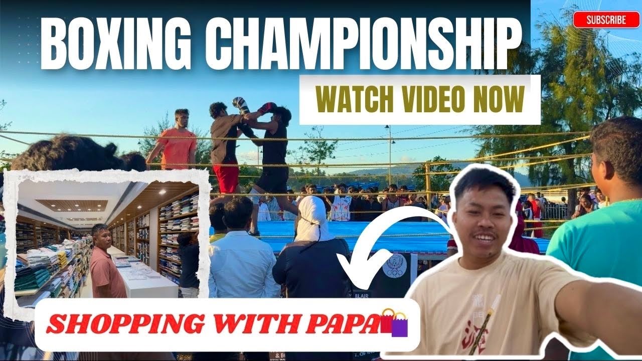 Shopping with Papa🛍️ and Boxing championship evant at JNRM College 🥊
