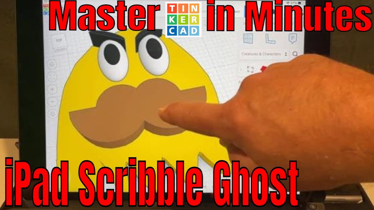 A Tinkercad Scribble Ghost Ipad Tutorial Absolute Beginners