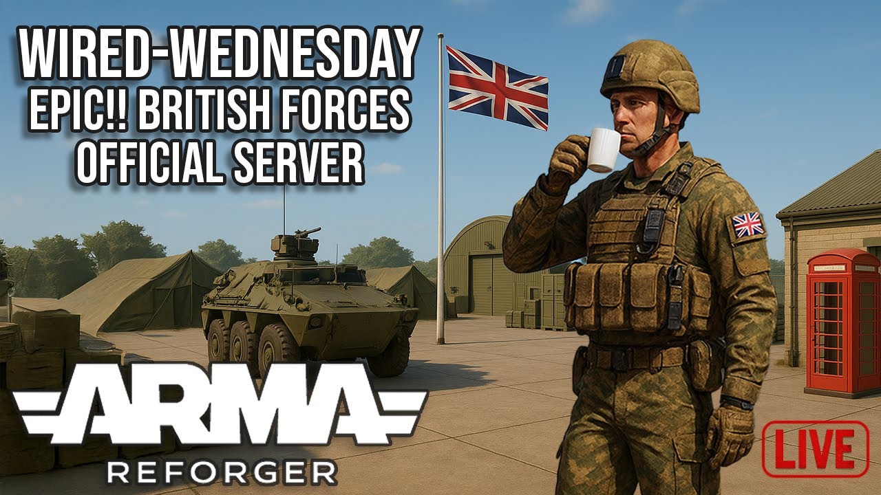 TEA, TACTICS AND TROUBLE - ON A BRITISH FORCES SERVER | Arma Reforger | Wired Wednesday