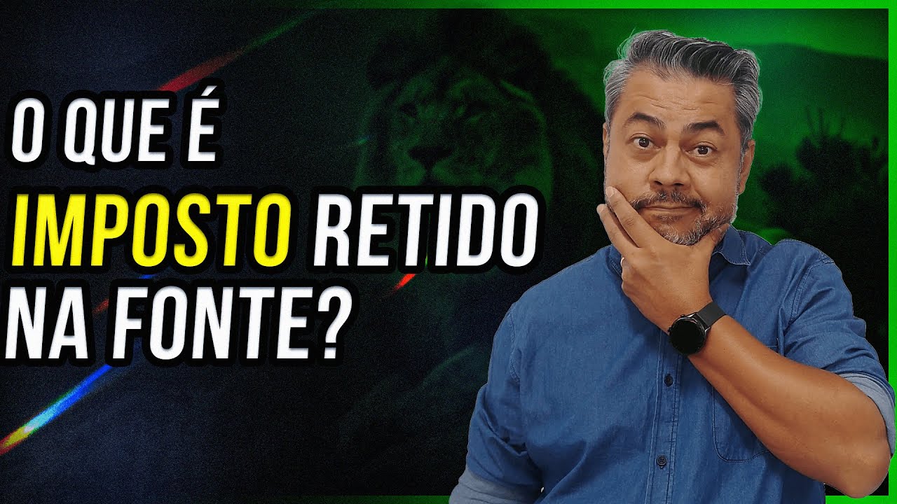 O QUE É O IMPOSTO DE RENDA RETIDO NA FONTE?