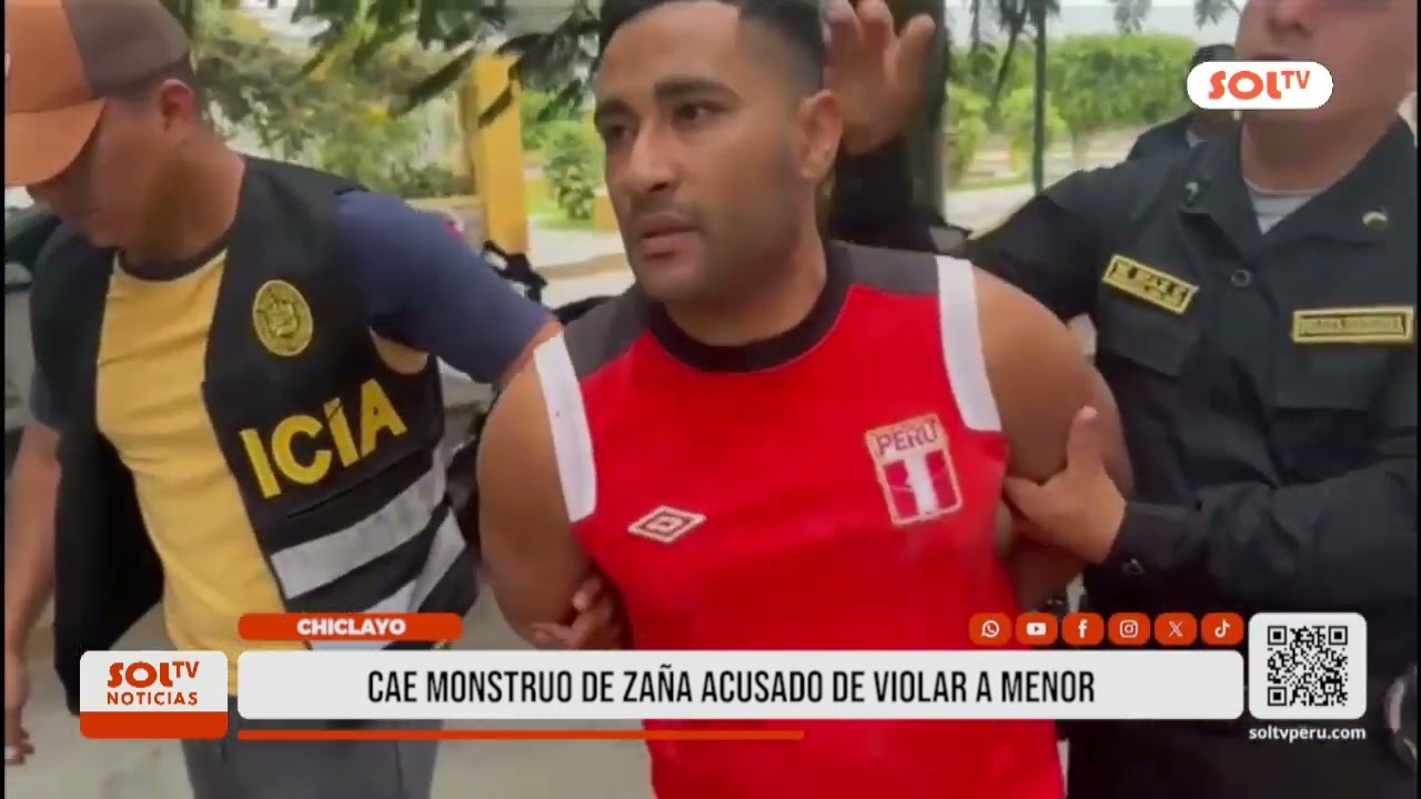 Chiclayo: cae 'Monstruo de Zaña' acusado de violar a menor