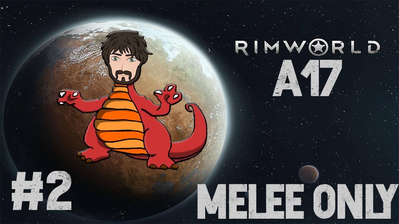 Rimworld A17 - Melee Only! #2 | Aldrahill Is No Longer Alone!
