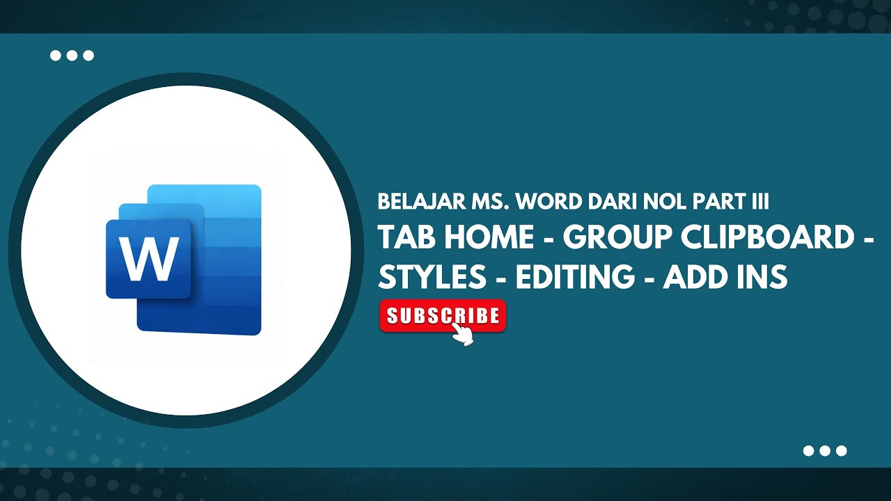 Belajar Microsoft Word Dari Nol Part 3 | Tutorial Untuk Pemula | Clipboard, Styles, Editing, Add Ins