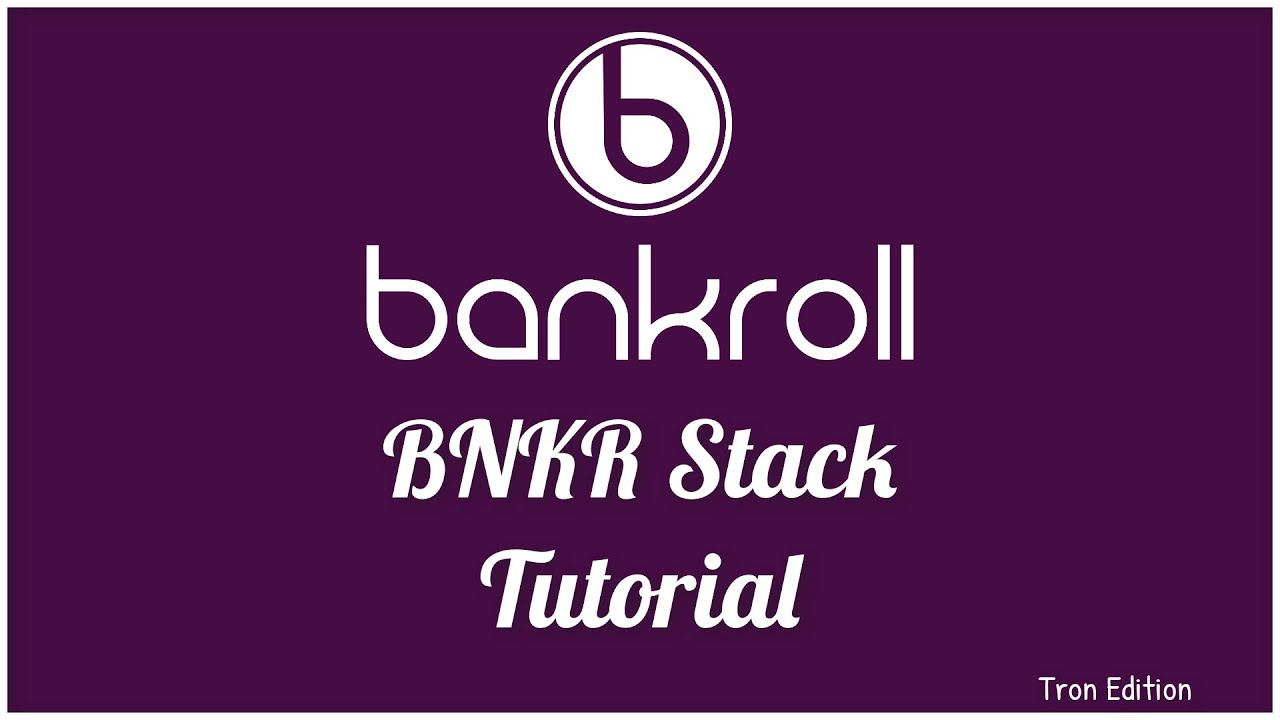 Bankroll BNKR Stack Tutorial