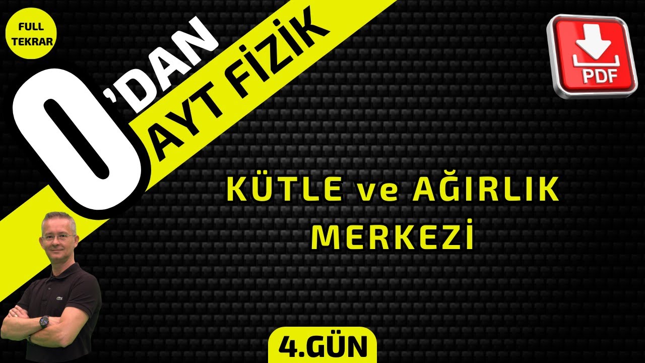 KÜTLE VE AĞIRLIK MERKEZİ 0'DAN AYT FİZİK KONU ANLATIMI VE SORU ÇÖZÜMÜ| AYT FİZİK ÇEKAP KAMPI
