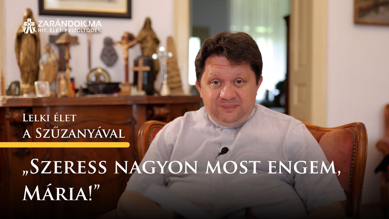 &bdquo;Szeress nagyon most engem, M&aacute;ria!&rdquo; &ndash; Lelki &eacute;let a Szűzany&aacute;val