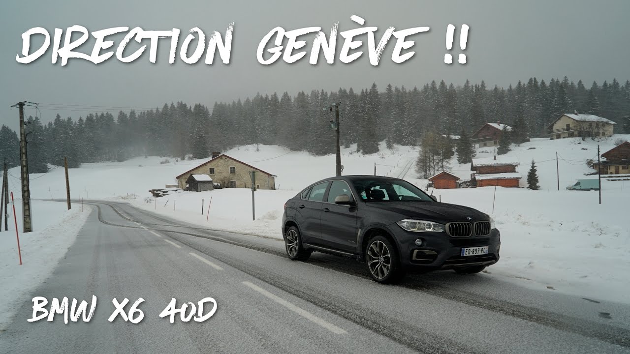 Direction Genève en BMW X6 40d !! [GIMS 2017 EP.1]