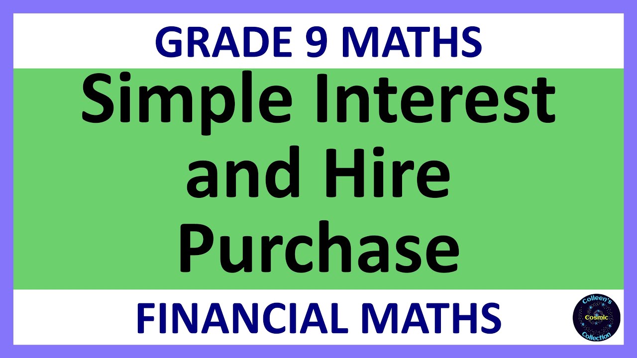 Grade 9 Maths Term 1 Lesson 7   Simple Interest and Hire Purchase