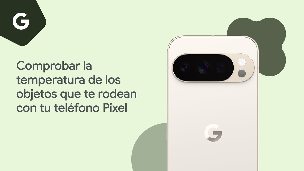 Comprobar la temperatura de los objetos que te rodean con tu tel&eacute;fono Pixel