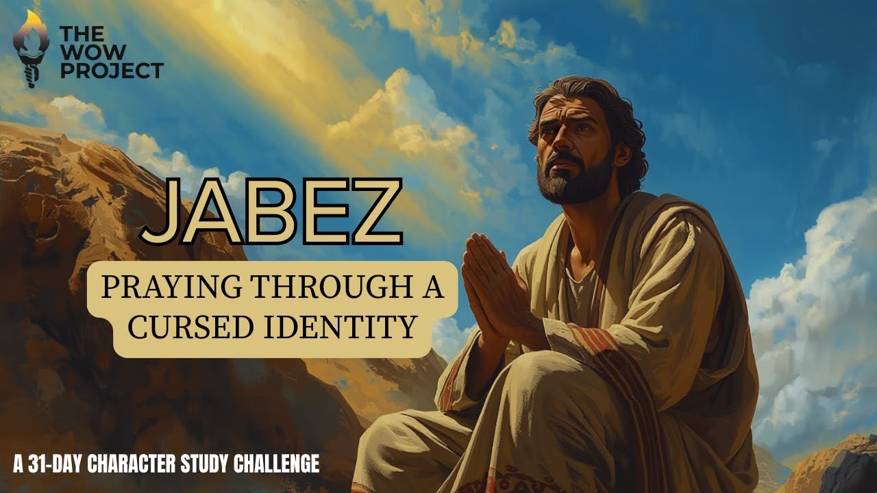 Day 5 of 31 - Praying Through a Cursed Identity (JABEZ)