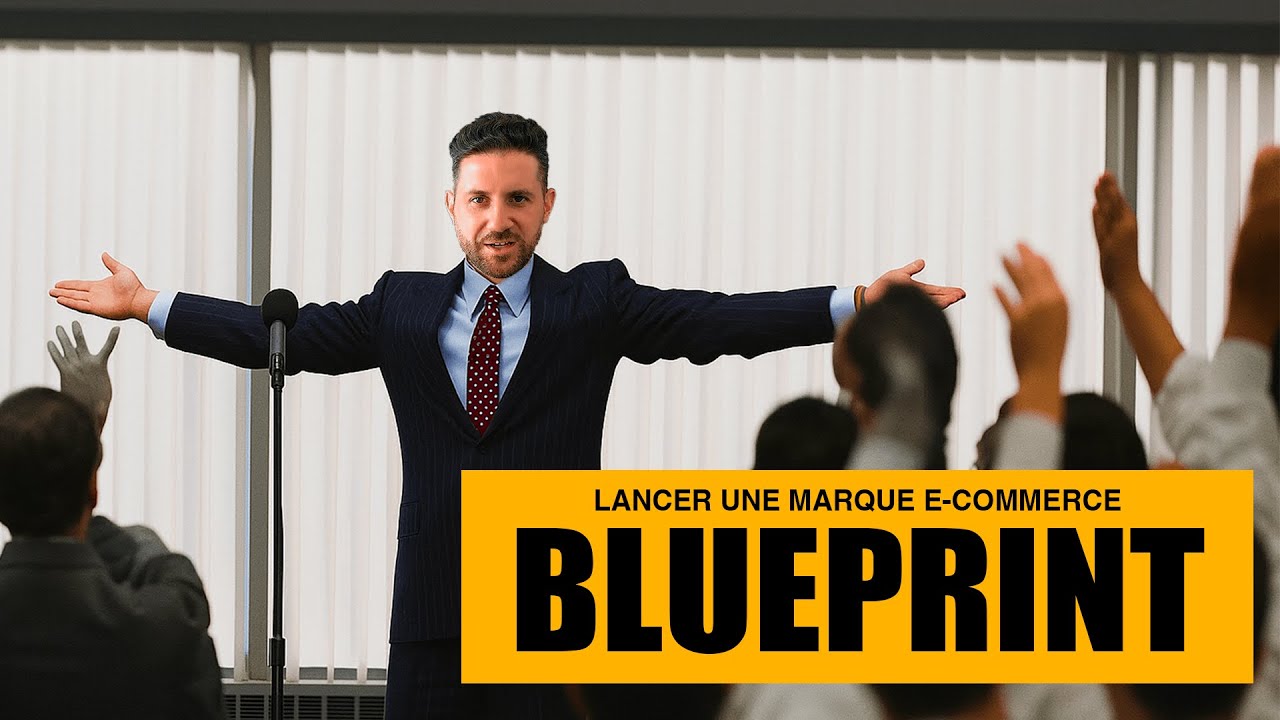 BLUEPRINT : Cr&eacute;er Une Marque E-Commerce Qui G&eacute;n&egrave;re +1M&euro;/mois (Sans Bullshit)